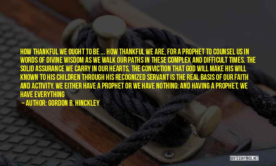 Wisdom And God Quotes By Gordon B. Hinckley