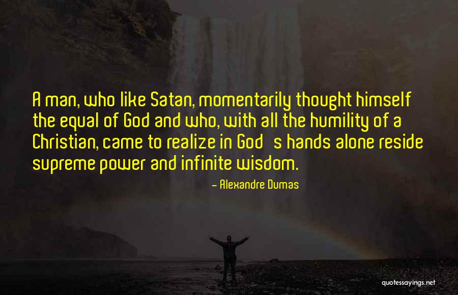 Wisdom And Humility Quotes By Alexandre Dumas Wisdom And Humility Quotes By Alexandre Dumas