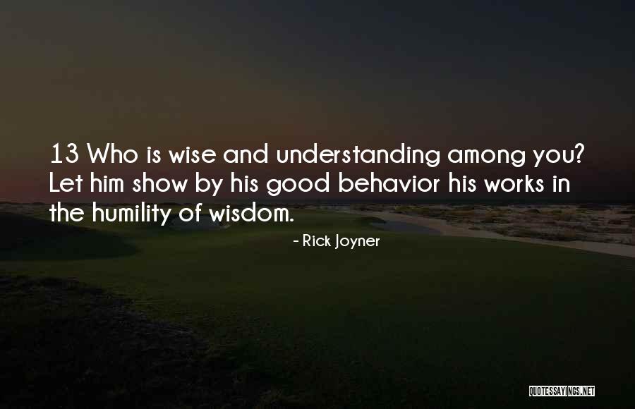 Wisdom And Humility Quotes By Rick Joyner Wisdom And Humility Quotes By Rick Joyner
