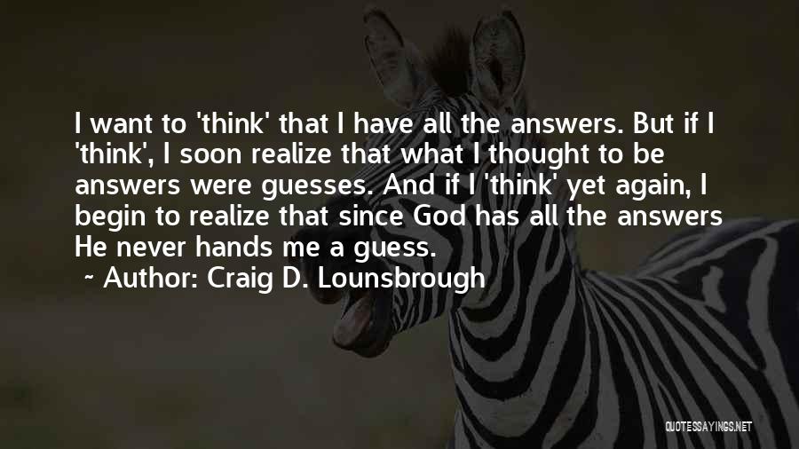 Wisdom And Insight Quotes By Craig D. Lounsbrough