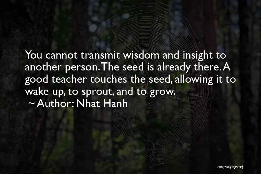 Wisdom And Insight Quotes By Nhat Hanh