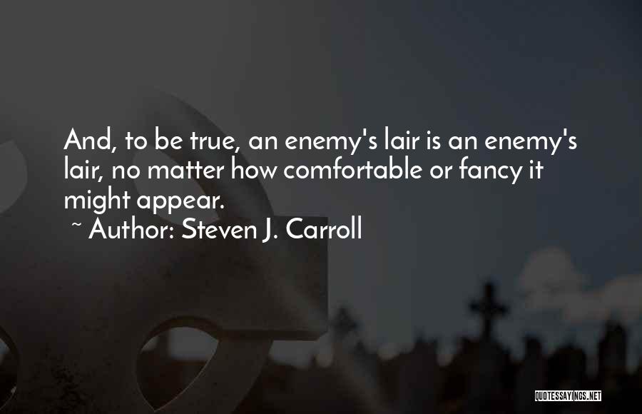 Wisdom And Insight Quotes By Steven J. Carroll