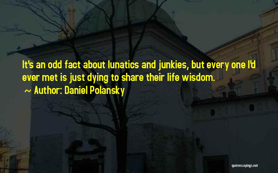 Wisdom And Life Quotes By Daniel Polansky