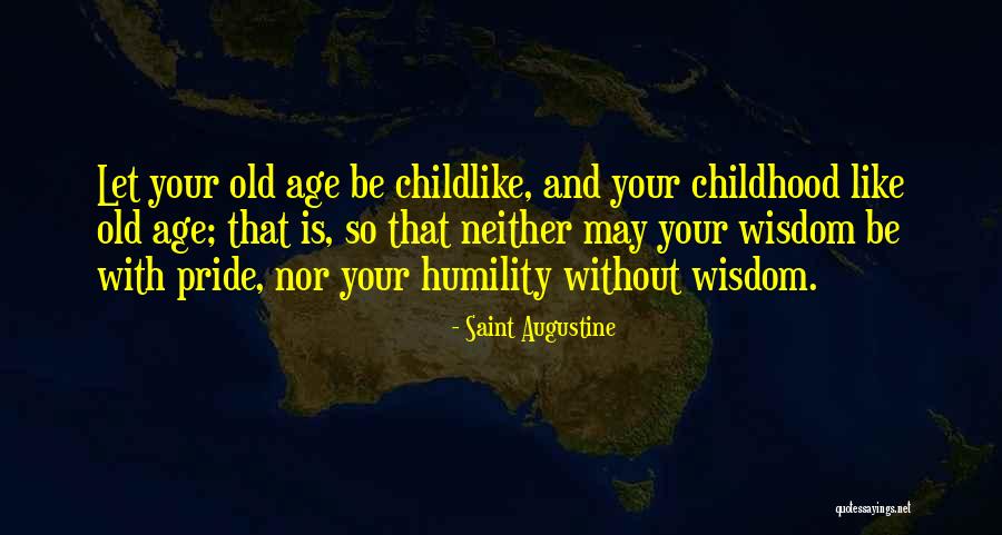 Wisdom And Old Age Quotes By Saint Augustine Wisdom And Old Age Quotes By Saint Augustine