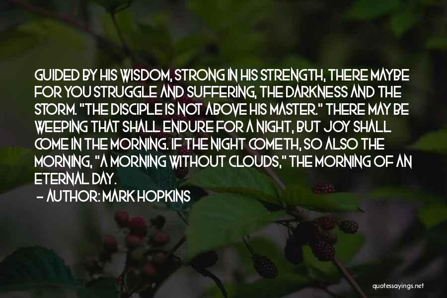 Wisdom And Strength Quotes By Mark Hopkins