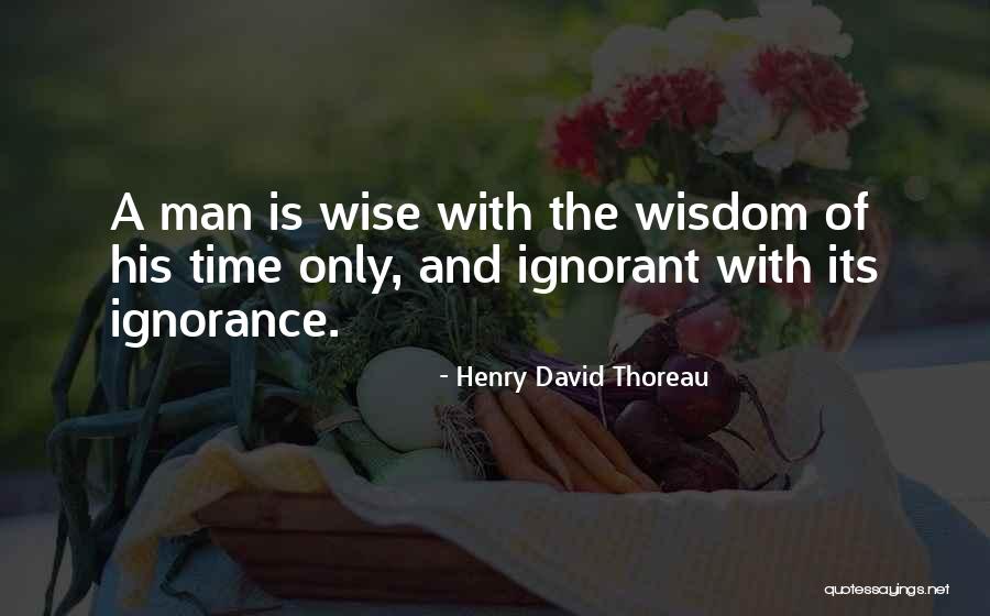 Wisdom And Time Quotes By Henry David Thoreau