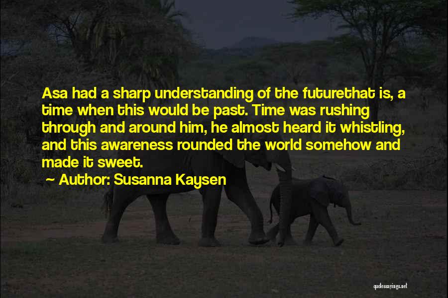 Wisdom And Understanding Quotes By Susanna Kaysen