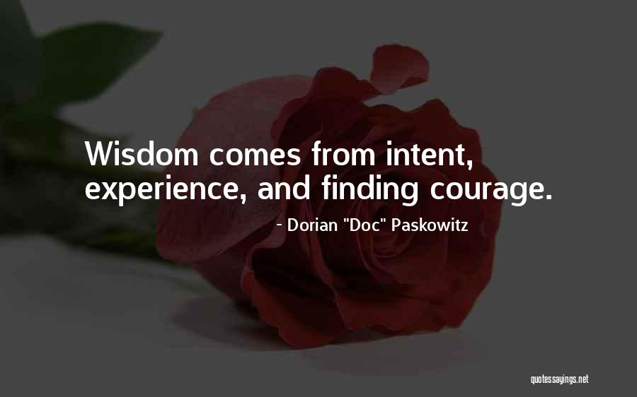 Wisdom Comes From Experience Quotes By Dorian Wisdom Comes From Experience Quotes By Dorian