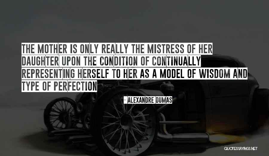 Wisdom For My Daughter Quotes By Alexandre Dumas