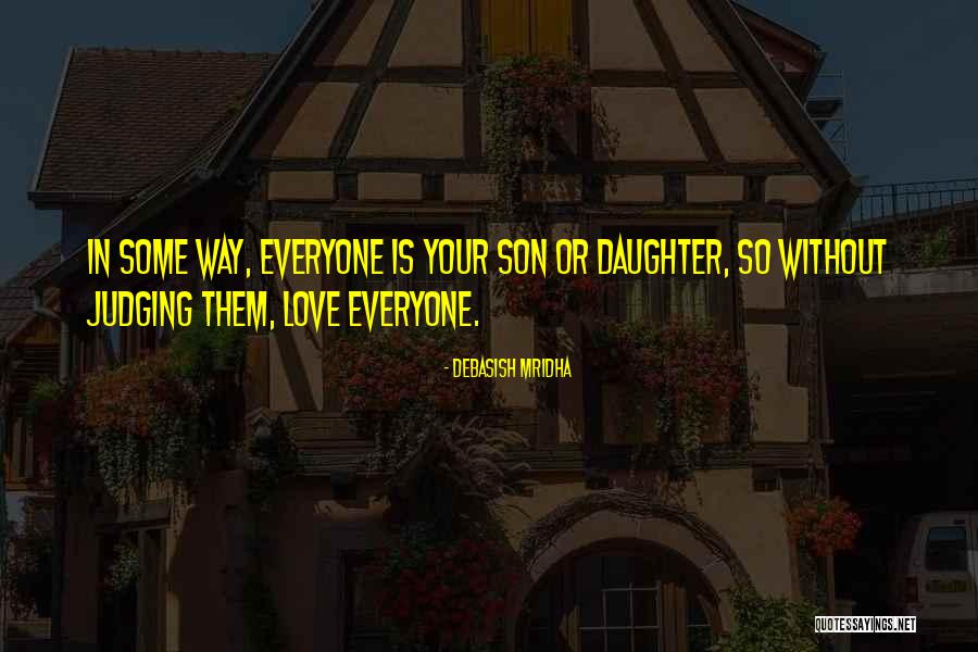 Wisdom For My Daughter Quotes By Debasish Mridha