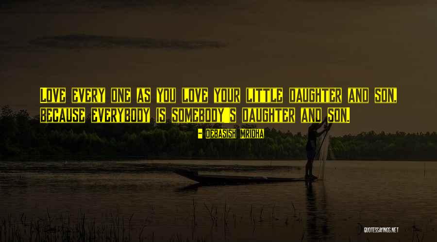 Wisdom For My Daughter Quotes By Debasish Mridha