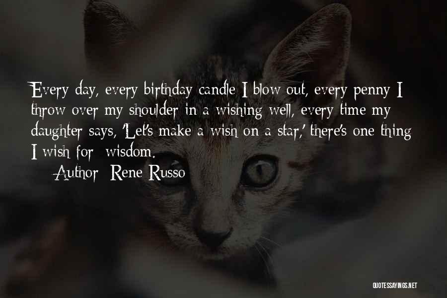 Wisdom For My Daughter Quotes By Rene Russo