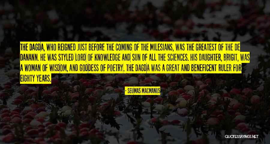 Wisdom For My Daughter Quotes By Seumas MacManus Wisdom For My Daughter Quotes By Seumas MacManus