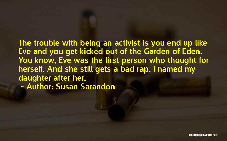 Wisdom For My Daughter Quotes By Susan Sarandon