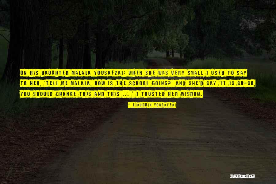 Wisdom For My Daughter Quotes By Ziauddin Yousafzai Wisdom For My Daughter Quotes By Ziauddin Yousafzai