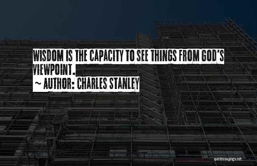 Wisdom From God Quotes By Charles Stanley