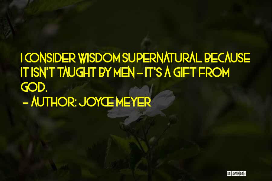 Wisdom From God Quotes By Joyce Meyer