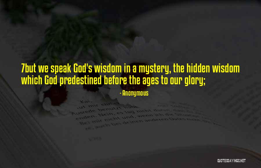 Wisdom From The Ages Quotes By Anonymous Wisdom From The Ages Quotes By Anonymous