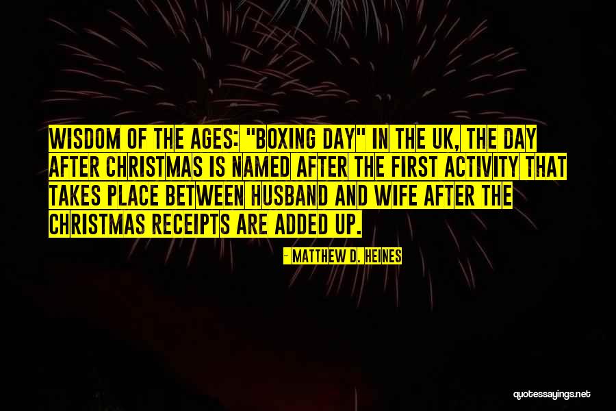 Wisdom From The Ages Quotes By Matthew D. Heines Wisdom From The Ages Quotes By Matthew D. Heines