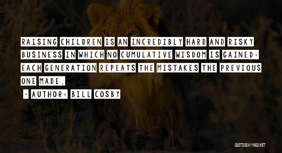 Wisdom Gained Quotes By Bill Cosby