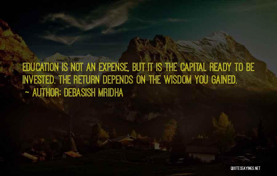 Wisdom Gained Quotes By Debasish Mridha