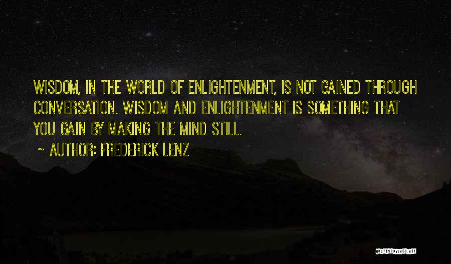Wisdom Gained Quotes By Frederick Lenz