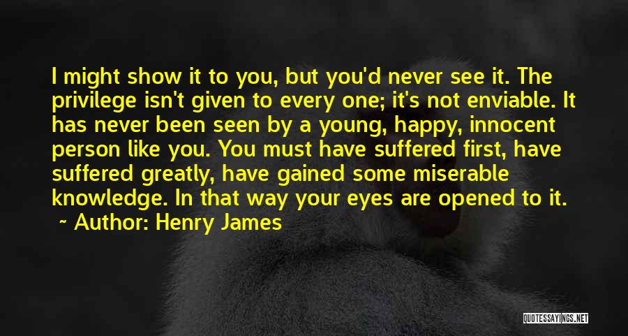 Wisdom Gained Quotes By Henry James