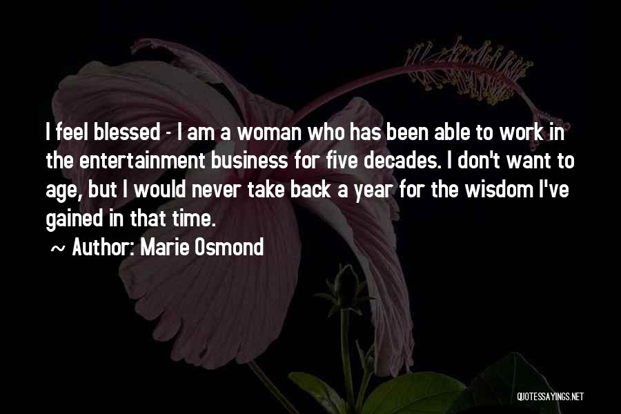 Wisdom Gained Quotes By Marie Osmond