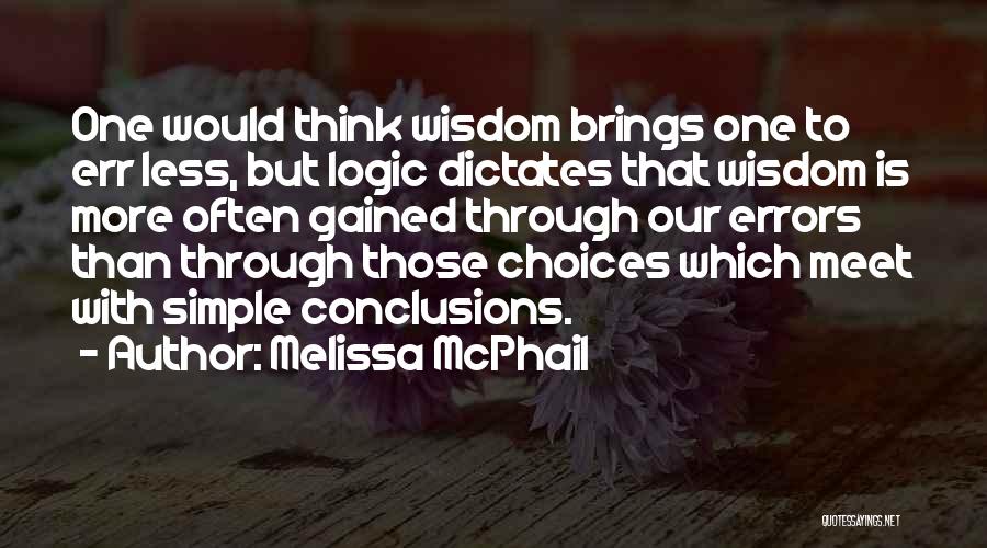 Wisdom Gained Quotes By Melissa McPhail