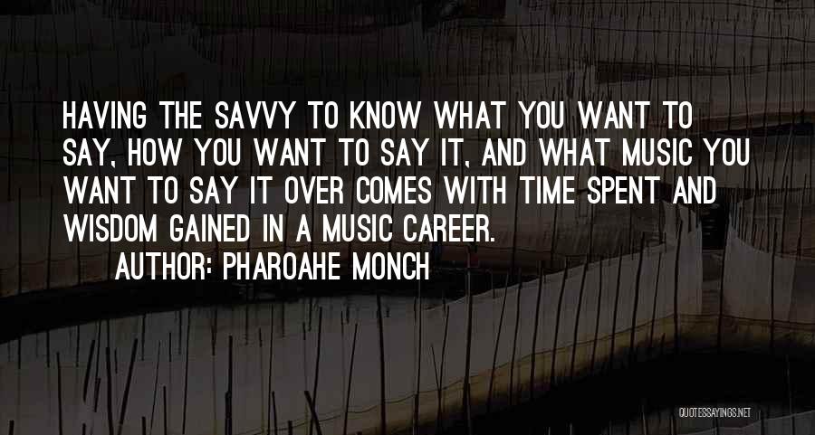 Wisdom Gained Quotes By Pharoahe Monch