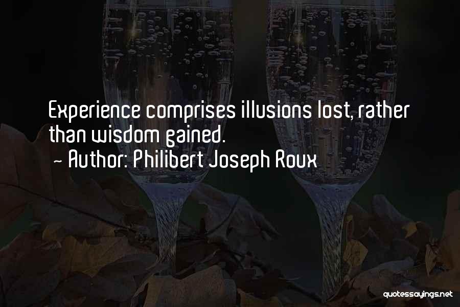 Wisdom Gained Quotes By Philibert Joseph Roux