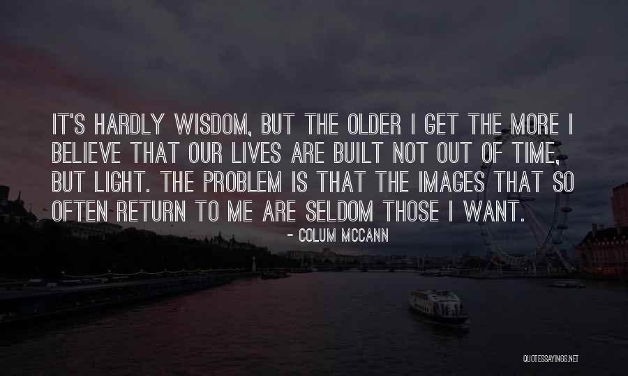 Wisdom Images And Quotes By Colum McCann