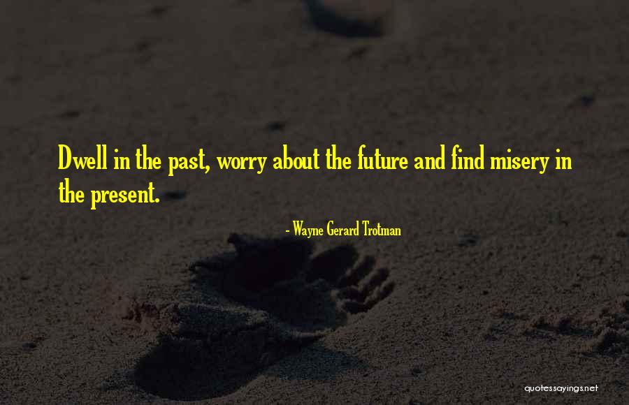 Wisdom In Fiction Quotes By Wayne Gerard Trotman Wisdom In Fiction Quotes By Wayne Gerard Trotman