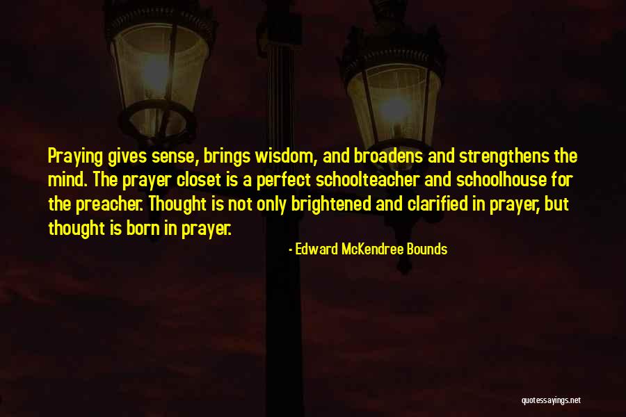 Wisdom In Giving Quotes By Edward McKendree Bounds Wisdom In Giving Quotes By Edward McKendree Bounds