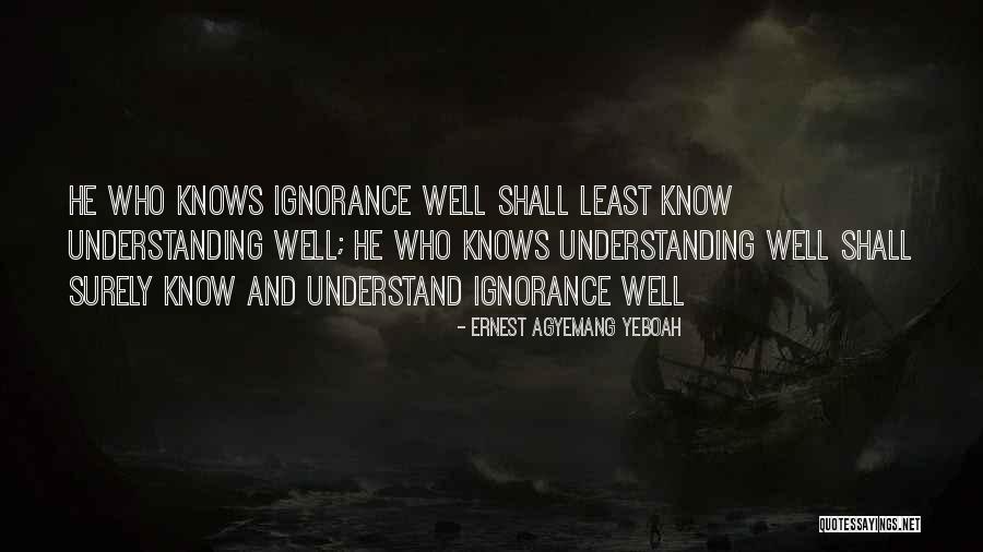 Wisdom Knowledge And Understanding Quotes By Ernest Agyemang Yeboah