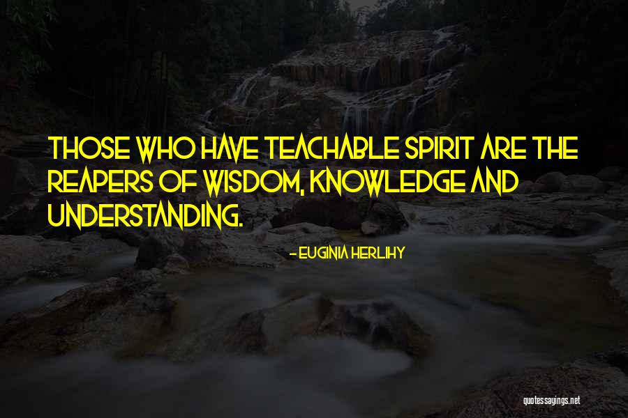 Wisdom Knowledge And Understanding Quotes By Euginia Herlihy