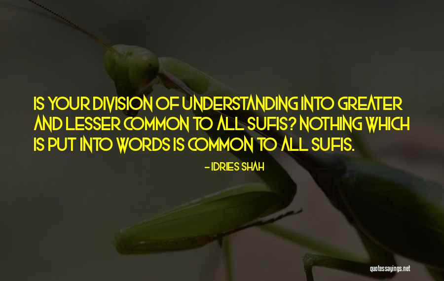 Wisdom Knowledge And Understanding Quotes By Idries Shah