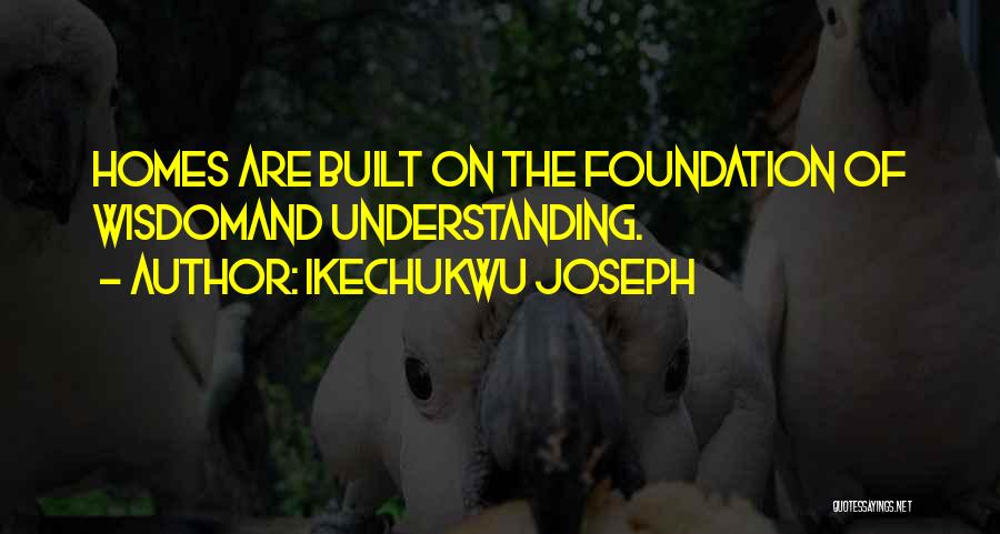Wisdom Knowledge And Understanding Quotes By Ikechukwu Joseph
