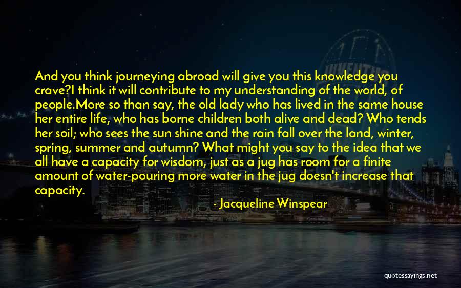 Wisdom Knowledge And Understanding Quotes By Jacqueline Winspear