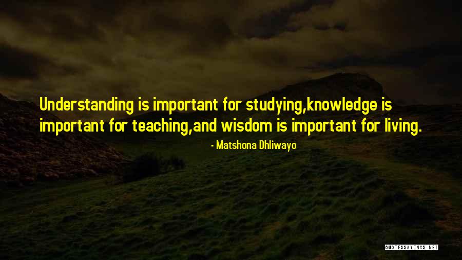 Wisdom Knowledge And Understanding Quotes By Matshona Dhliwayo