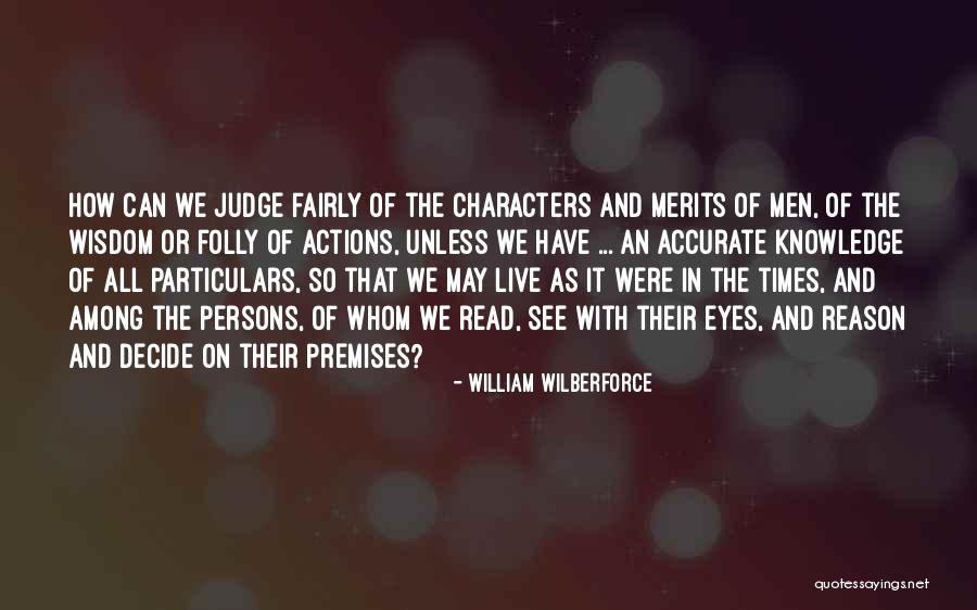 Wisdom Knowledge And Understanding Quotes By William Wilberforce