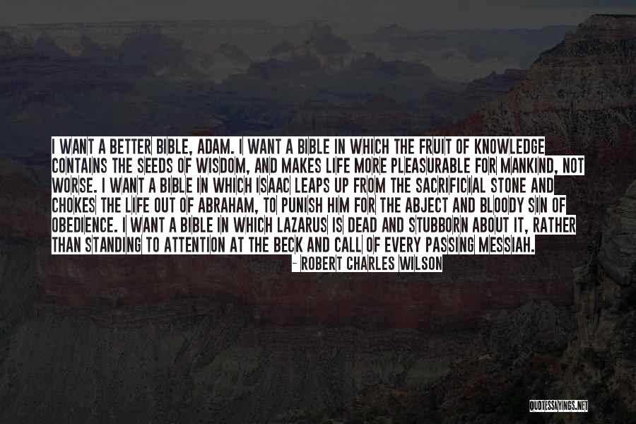 Wisdom Obedience Quotes By Robert Charles Wilson Wisdom Obedience Quotes By Robert Charles Wilson