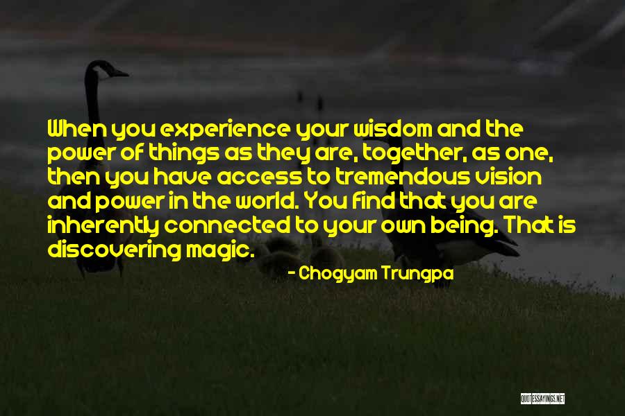 Wisdom Of Experience Quotes By Chogyam Trungpa Wisdom Of Experience Quotes By Chogyam Trungpa