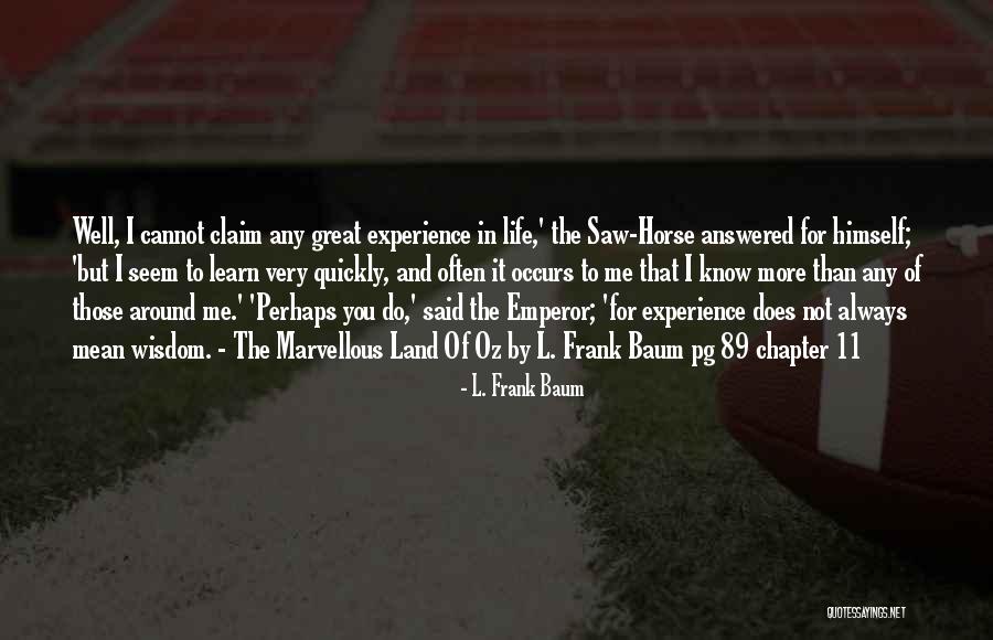 Wisdom Of Experience Quotes By L. Frank Baum Wisdom Of Experience Quotes By L. Frank Baum