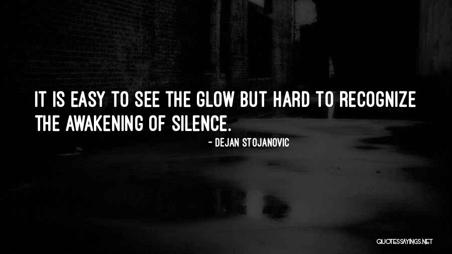 Wisdom Of Silence Quotes By Dejan Stojanovic Wisdom Of Silence Quotes By Dejan Stojanovic