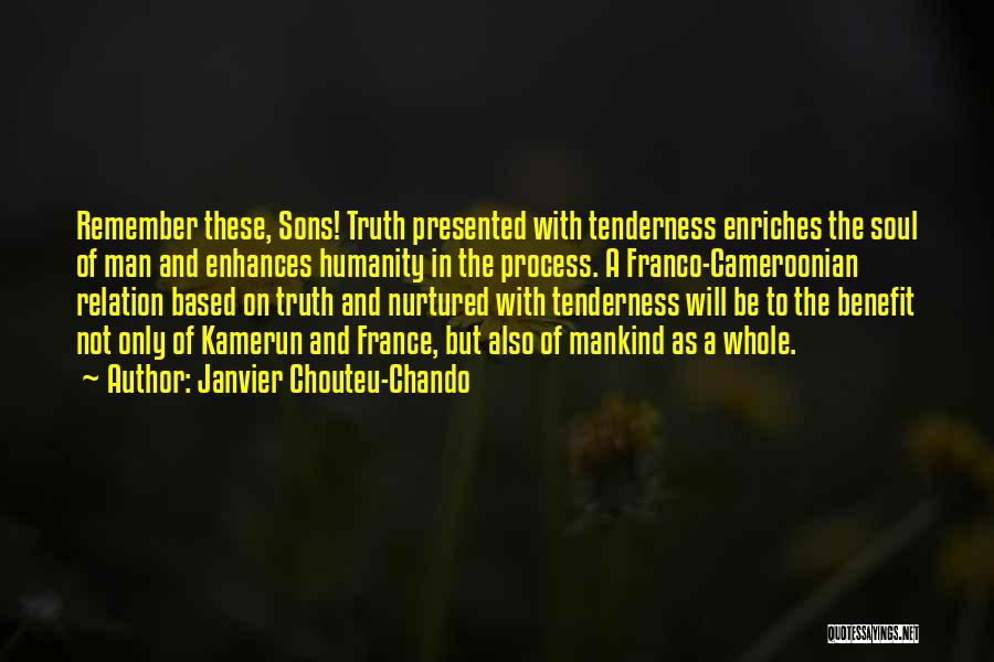 Wisdom Of Tenderness Quotes By Janvier Chouteu-Chando