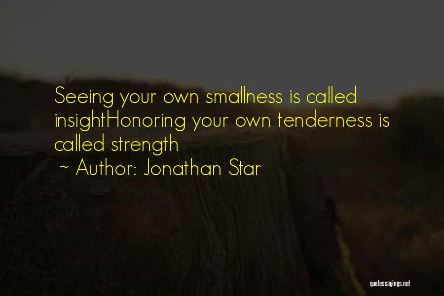 Wisdom Of Tenderness Quotes By Jonathan Star