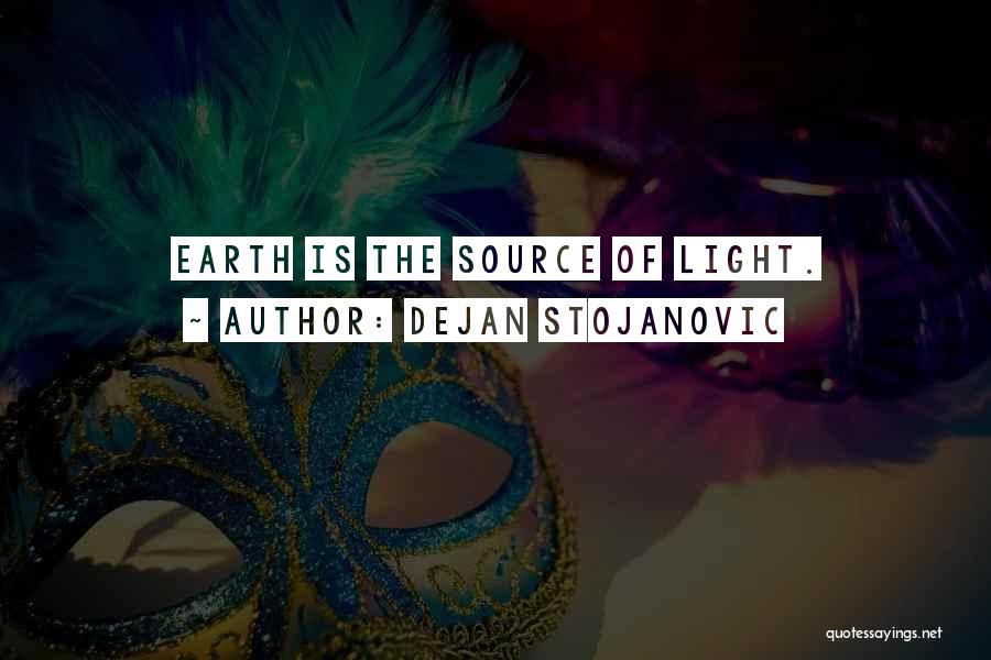 Wisdom Of The Earth Quotes By Dejan Stojanovic