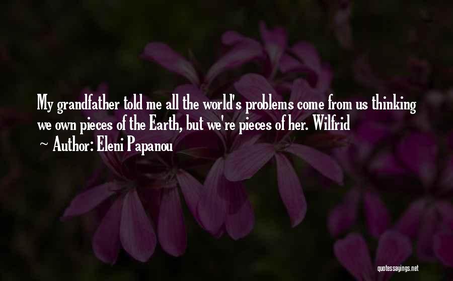 Wisdom Of The Earth Quotes By Eleni Papanou