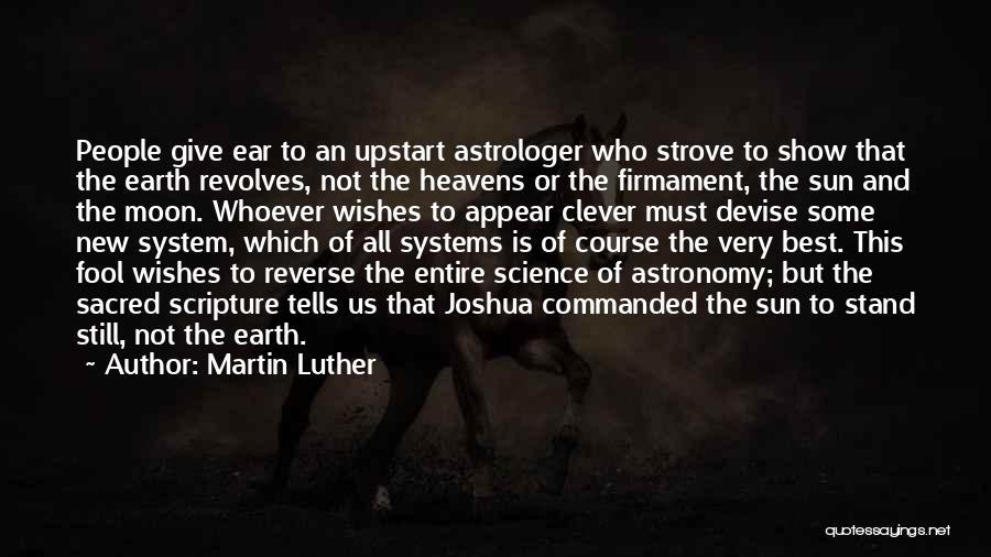 Wisdom Of The Earth Quotes By Martin Luther